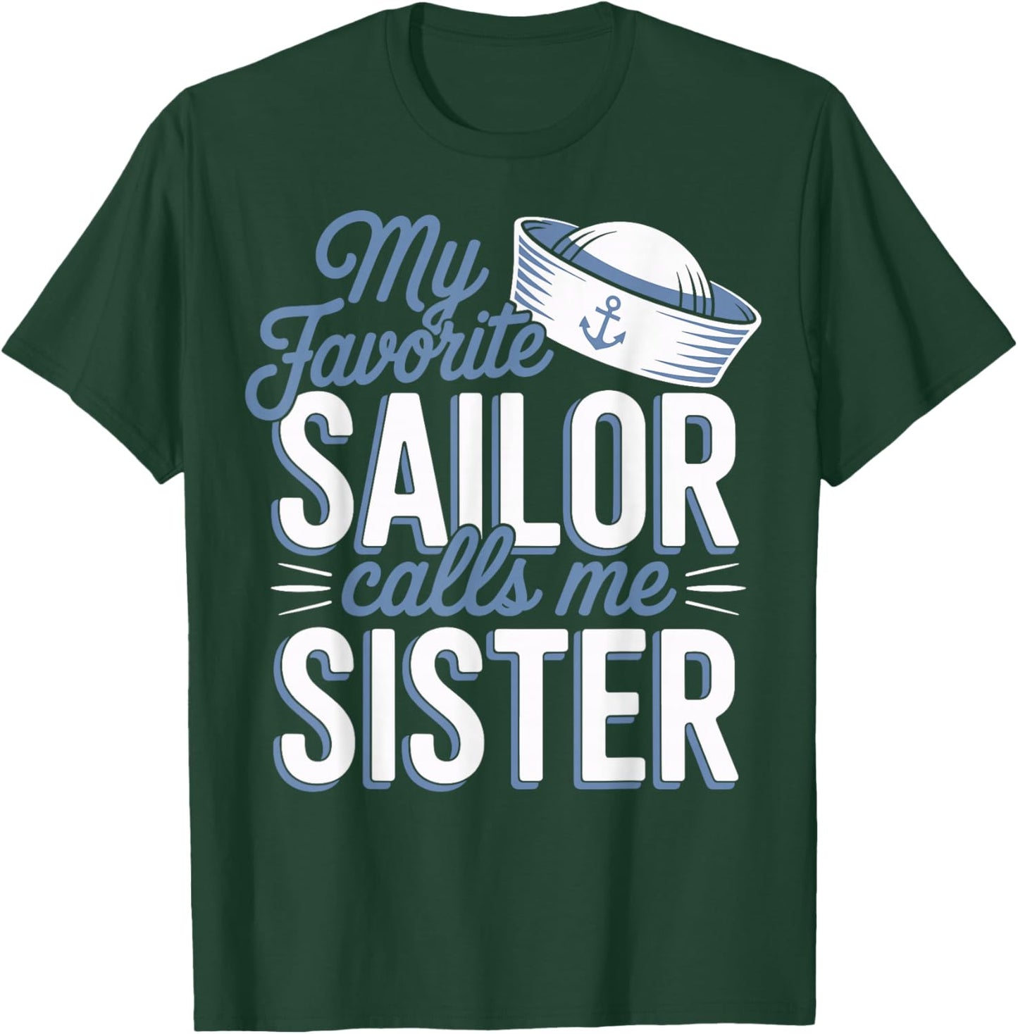 My Favorite Sailor Calls Me Sister T-Shirt - T-Shirt | Forest