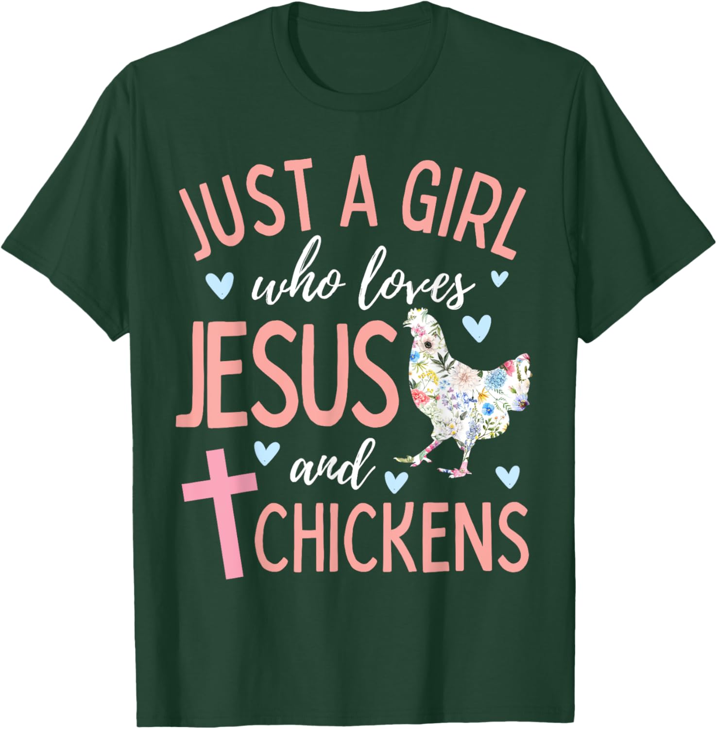 Just A Girl Who Loves Jesus and Chickens Christian Cute T-Shirt - T-Shirt | Forest