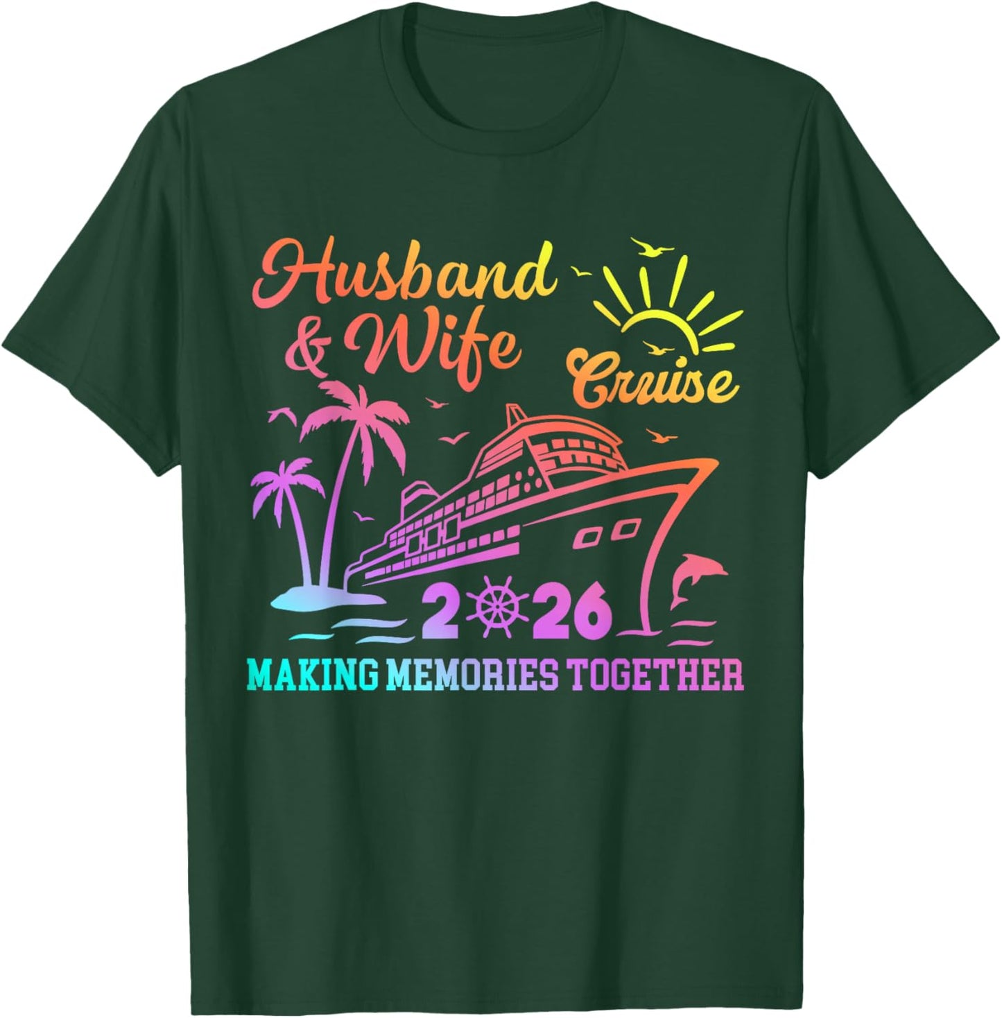 Husband and Wife Cruise 2026 Anniversary Trip Couples Cruise T-Shirt - T-Shirt | Forest