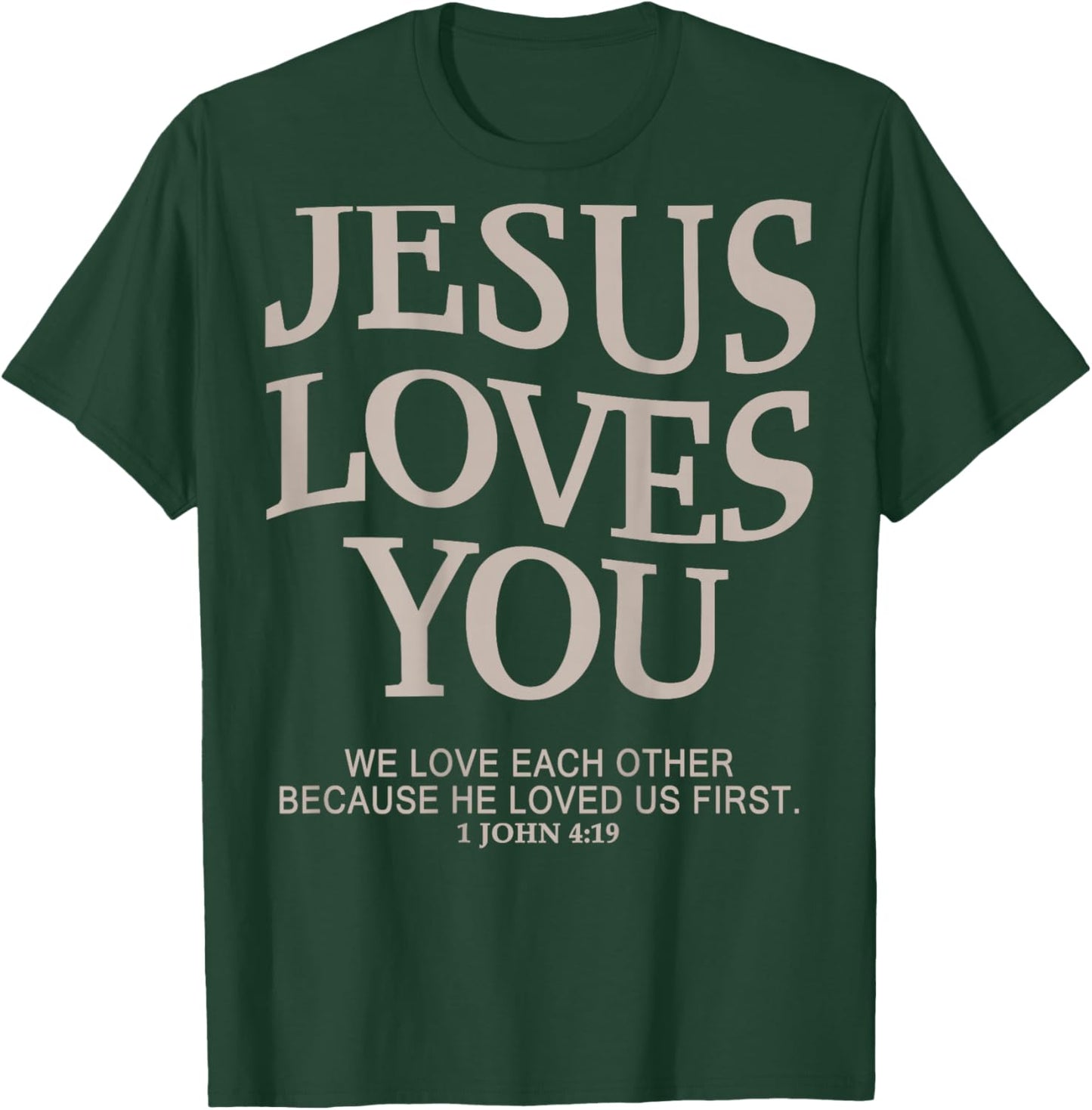 Jesus Loves You Christian T-Shirt - T-Shirt | Forest