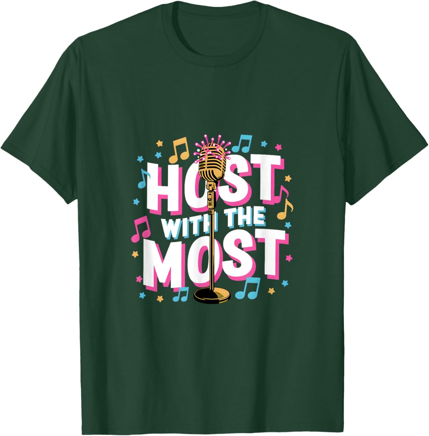 Host with The Most Karaoke Night Mic T-Shirt - T-Shirt | Forest