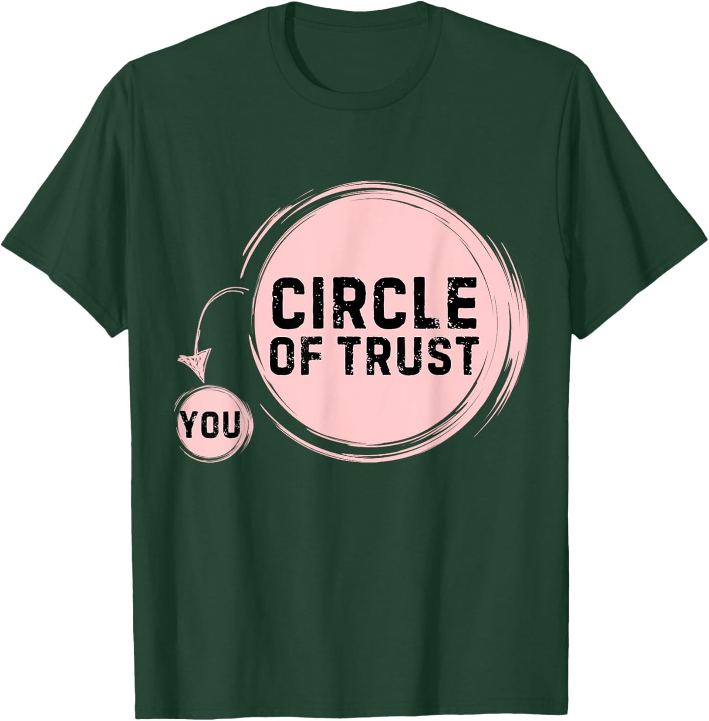 Sarcasm Circle Of Trust Funny T-Shirt - T-Shirt | Forest
