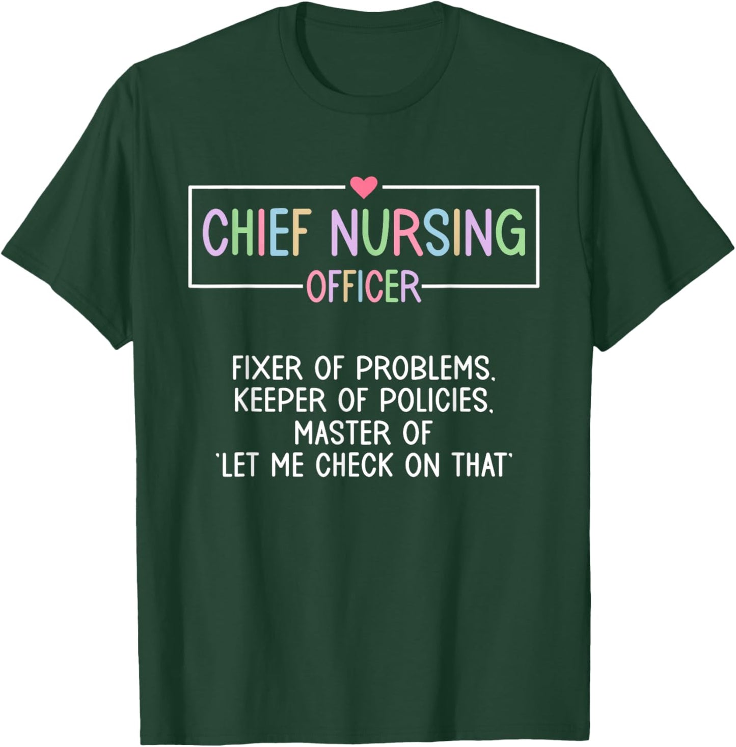 Chief Nurse Executive CNE CNO Chief Nursing Officer T-Shirt - T-Shirt | Forest