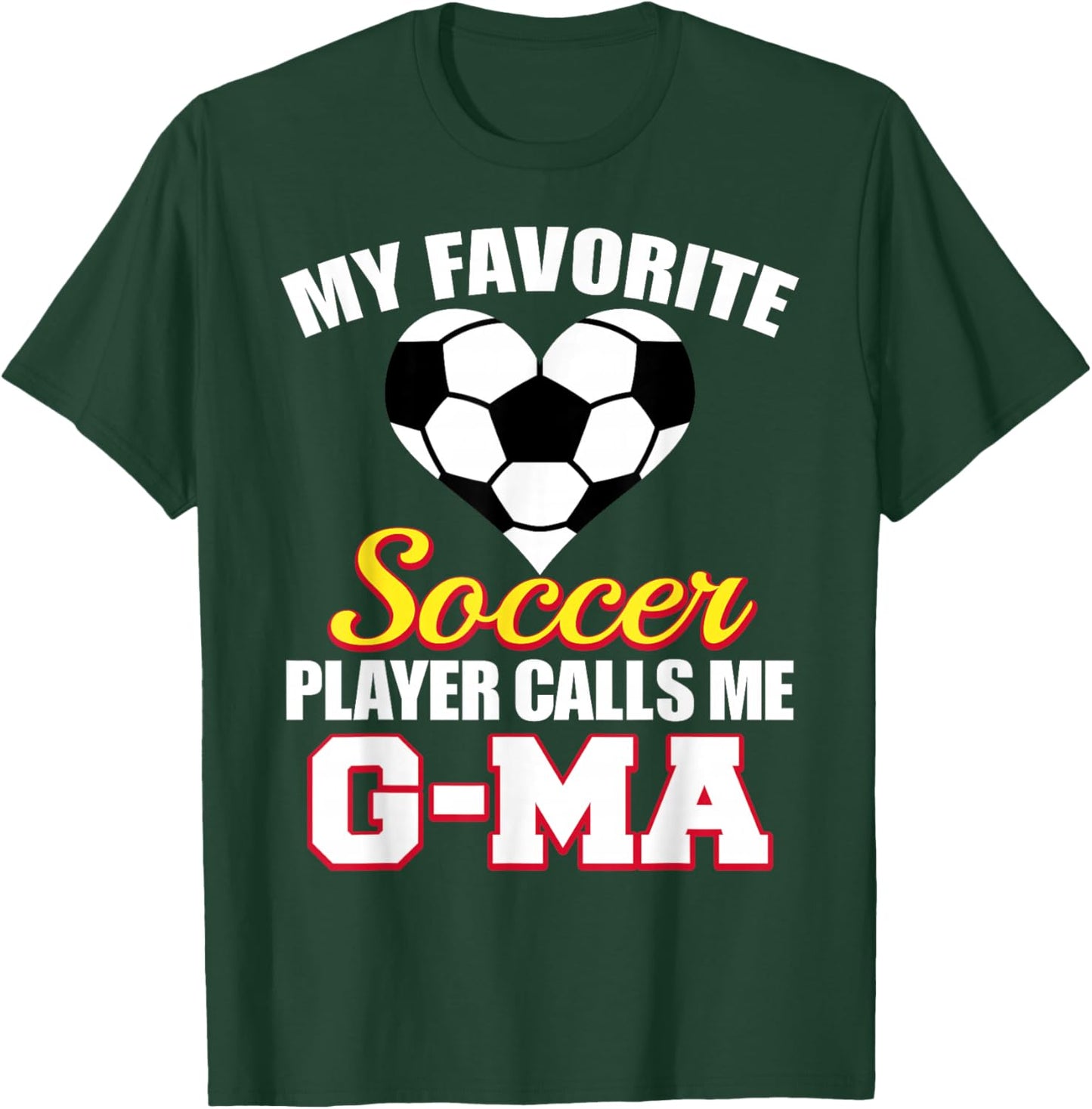 My Favorite Soccer Player Calls Me G-Ma Soccer G-Ma T-Shirt - T-Shirt | Forest