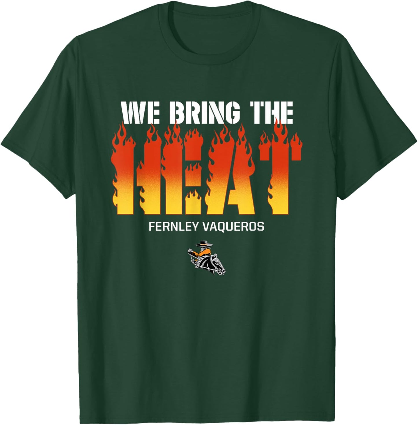 Fernley Vaqueros Logo We Bring the Heat HS T-Shirt - T-Shirt | Forest