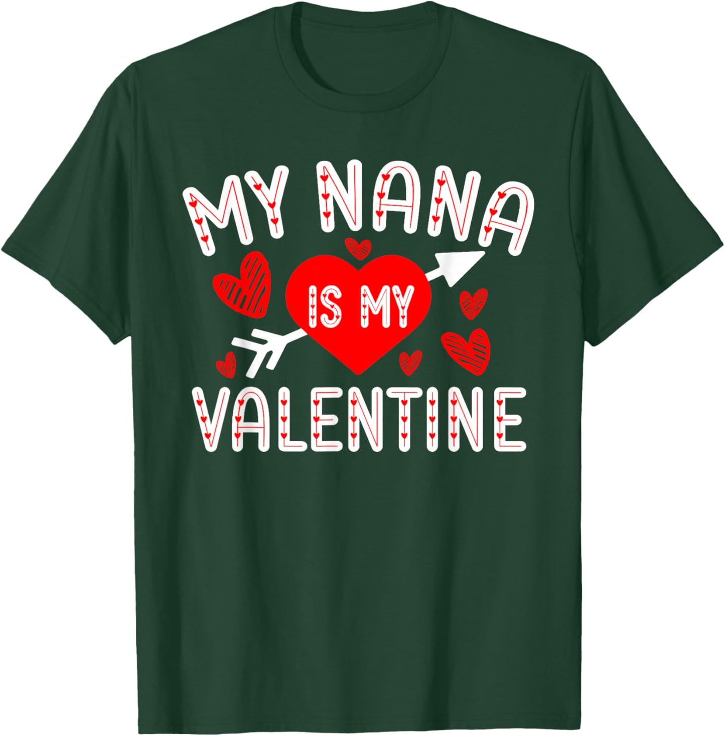 My Nana Is My Valentine Cute Heart Valentine's Day T-Shirt - T-Shirt | Forest