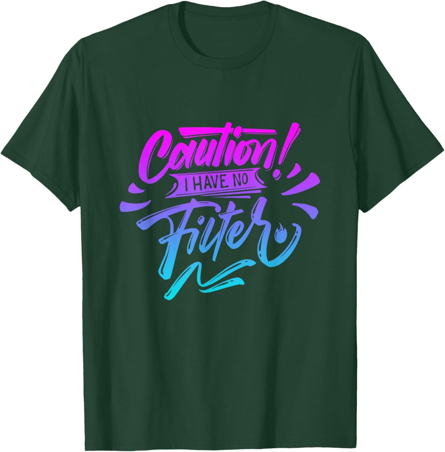 Caution I have no filter Funny sarcastic humor saying T-Shirt - T-Shirt | Forest