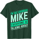 Mike Name Funny Mike I'm The Legendary Mike First Name T-Shirt - T-Shirt | Forest