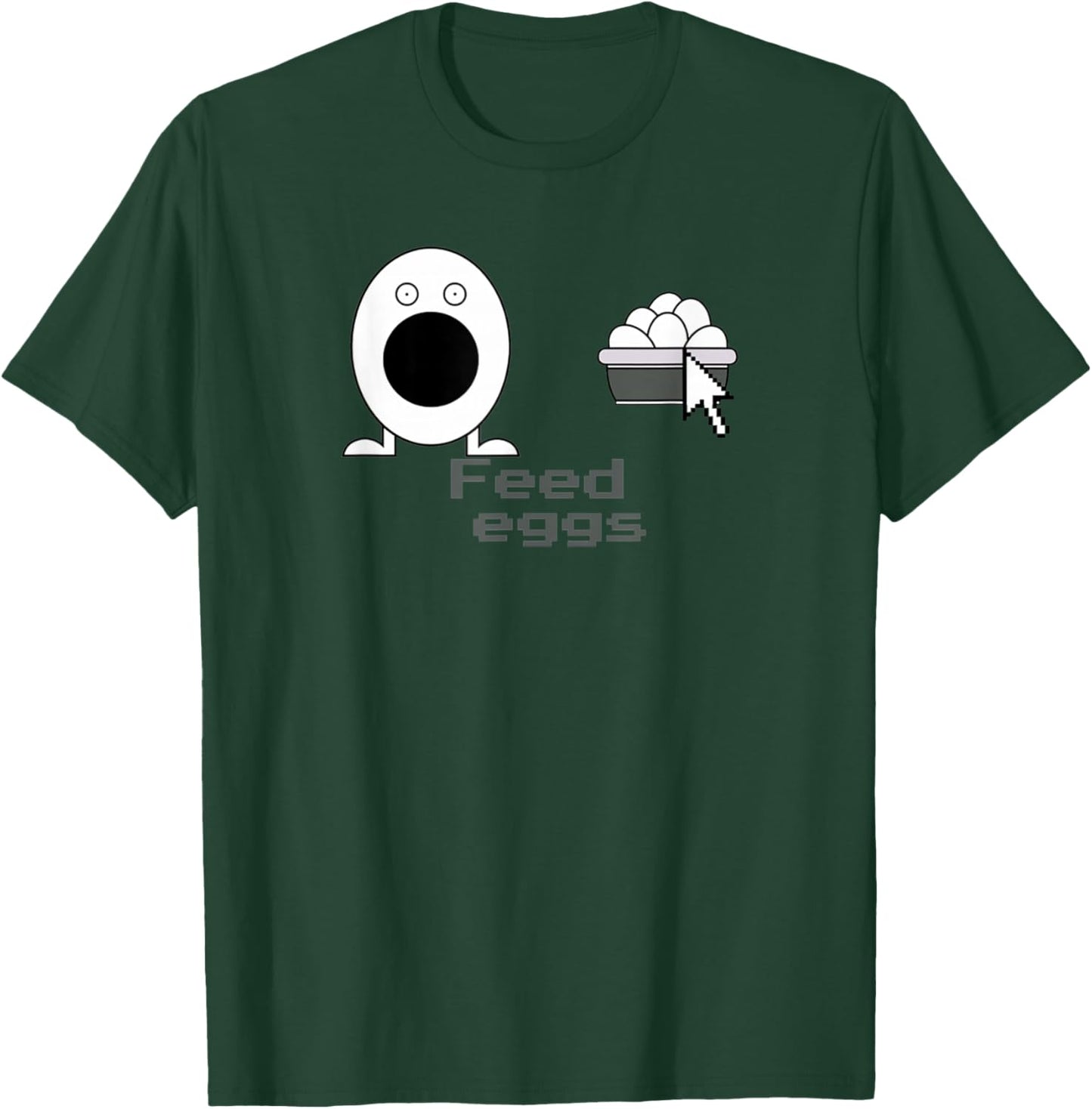 Feed Eggs I Think You Should Leave Comedy Funny Game Gamer T-Shirt - T-Shirt | Forest