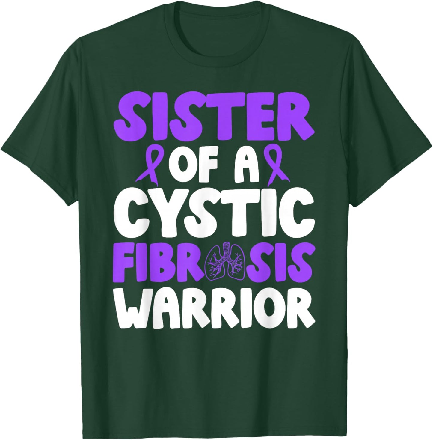 Cystic Fibrosis Sister of A Cystic Fibrosis Warrior Sister T-Shirt - T-Shirt | Forest