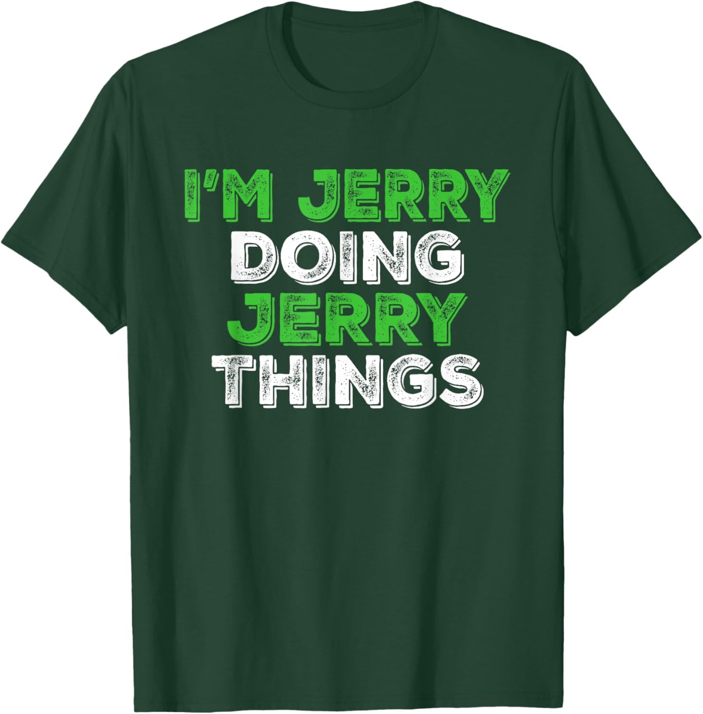 I'm Jerry Doing Jerry Things Funny Personalized First Name T-Shirt - T-Shirt | Forest