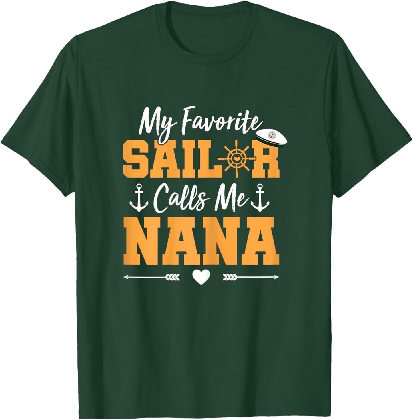 My Favorite Sailor Calls Me Nana - Funny Sailing Grandma T-Shirt - T-Shirt | Forest