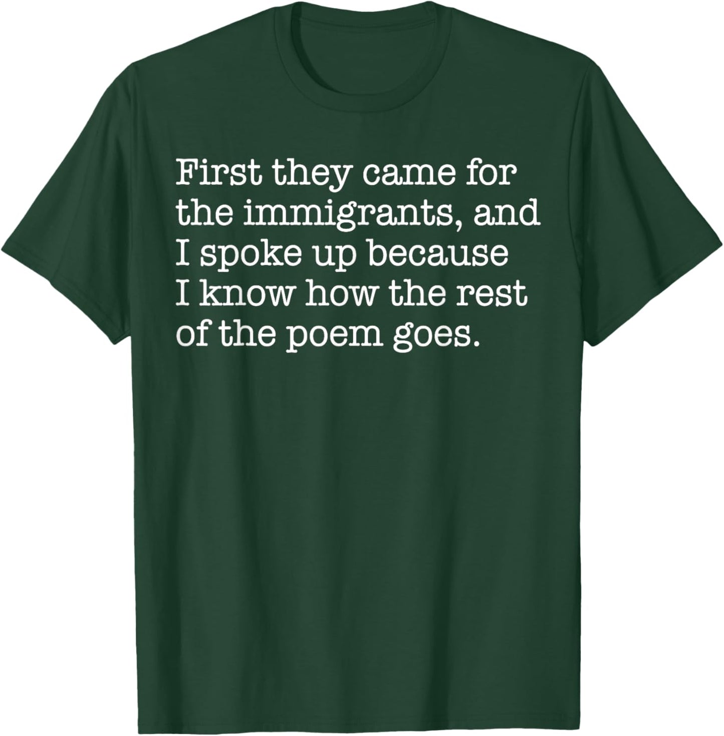 First They Came for The Immigrants and I Spoke Up Protest T-Shirt - T-Shirt | Forest
