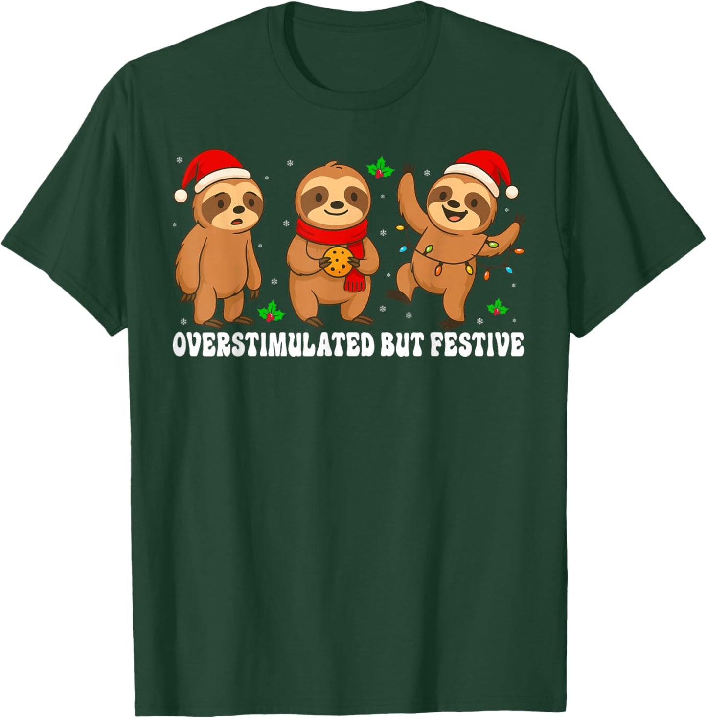 Funny Sloth Overstimulated But Festive Christmas Xmas T-Shirt - T-Shirt | Forest