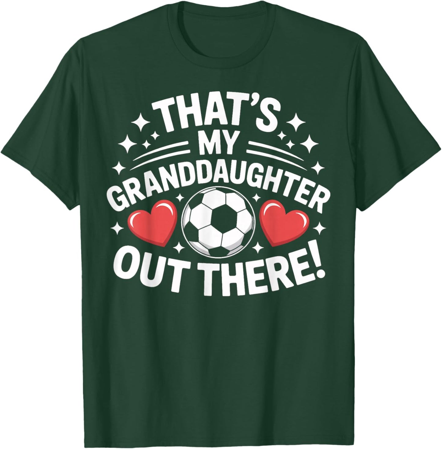 Grandpa Soccer Pride Thats My Granddaughter Out There T-Shirt - T-Shirt | Forest