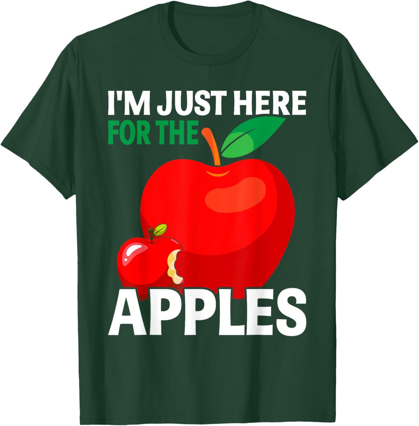 I'm Just Here For The Apples T-Shirt - T-Shirt | Forest