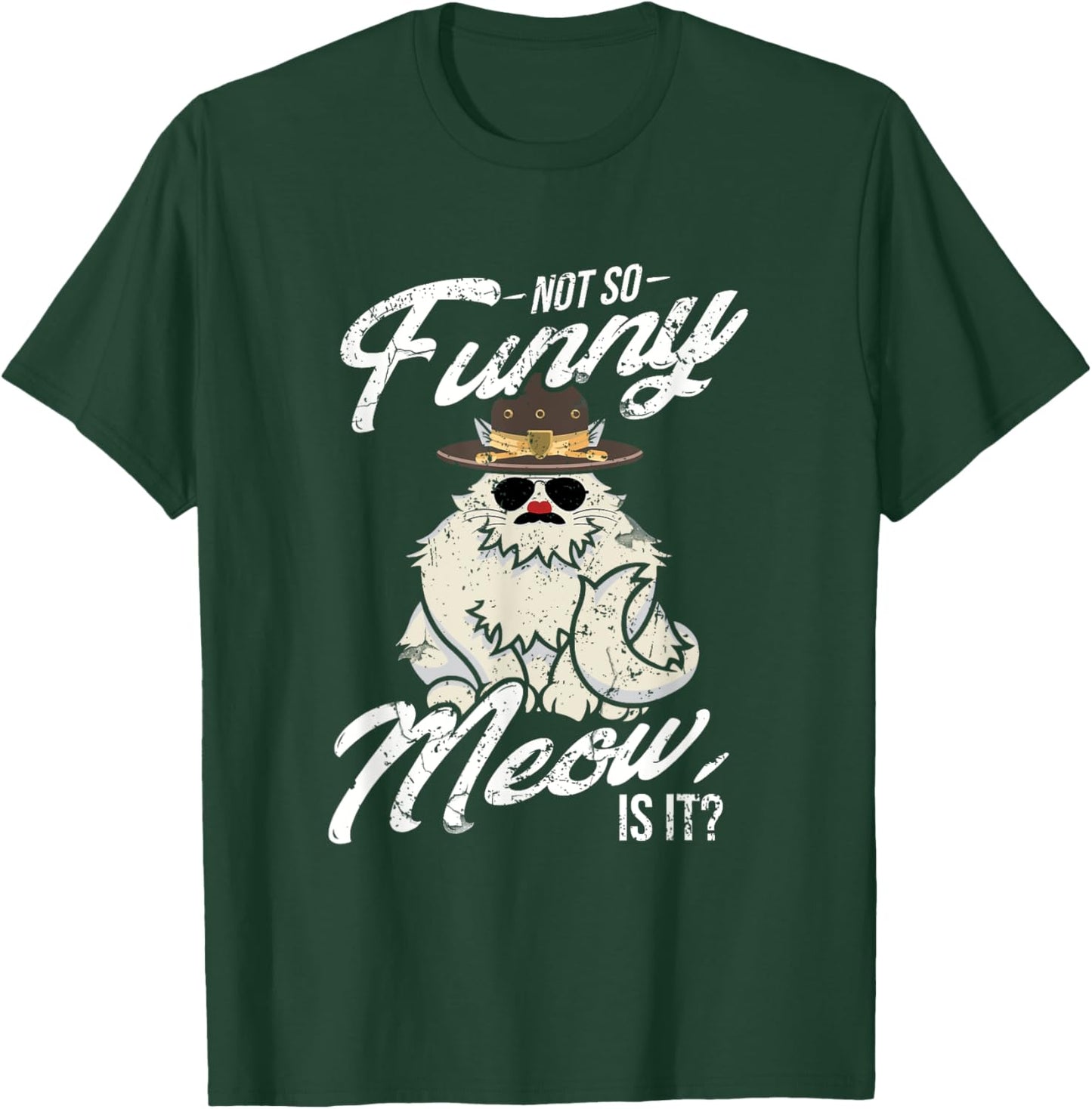 Not So Funny Meow Super State Trooper Designer T-Shirt - T-Shirt | Forest