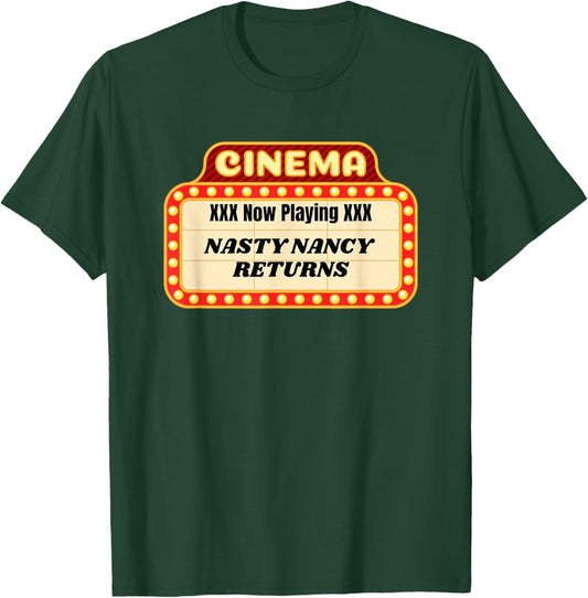 Fun Graphic XXX Now Playing-Nasty Nancy Returns T-Shirt - T-Shirt | Forest