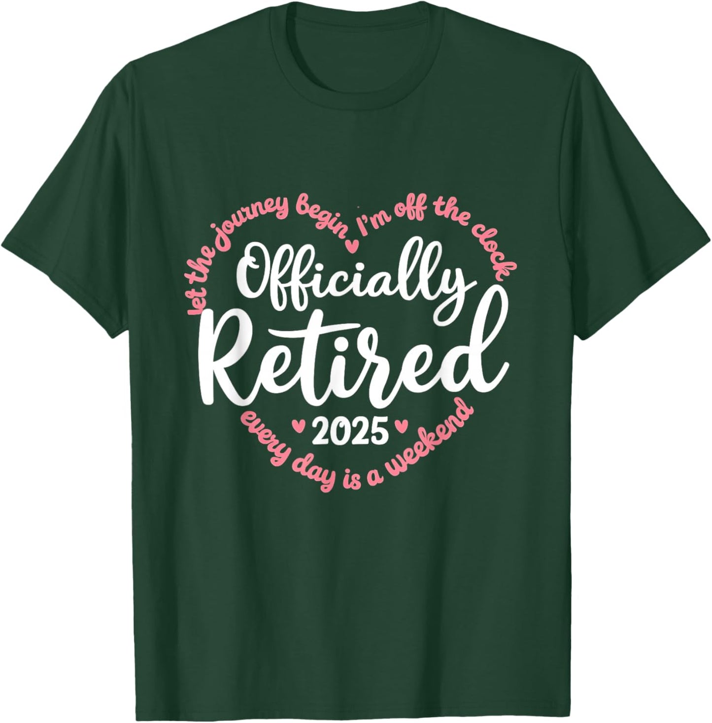 Retired 2025 Retirement Heart Love Celebration T-Shirt - T-Shirt | Forest