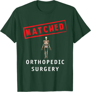 Match Day 2025 Med School Residency Matched Ortho Surgery T-Shirt - T-Shirt | Forest