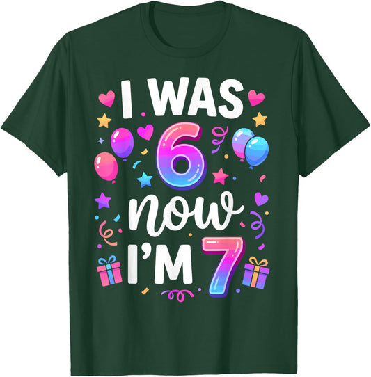 7th Birthday Boys Girls I was 6 Now I'm 7 Birthday T-Shirt - T-Shirt | Forest