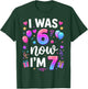 7th Birthday Boys Girls I was 6 Now I'm 7 Birthday T-Shirt - T-Shirt | Forest