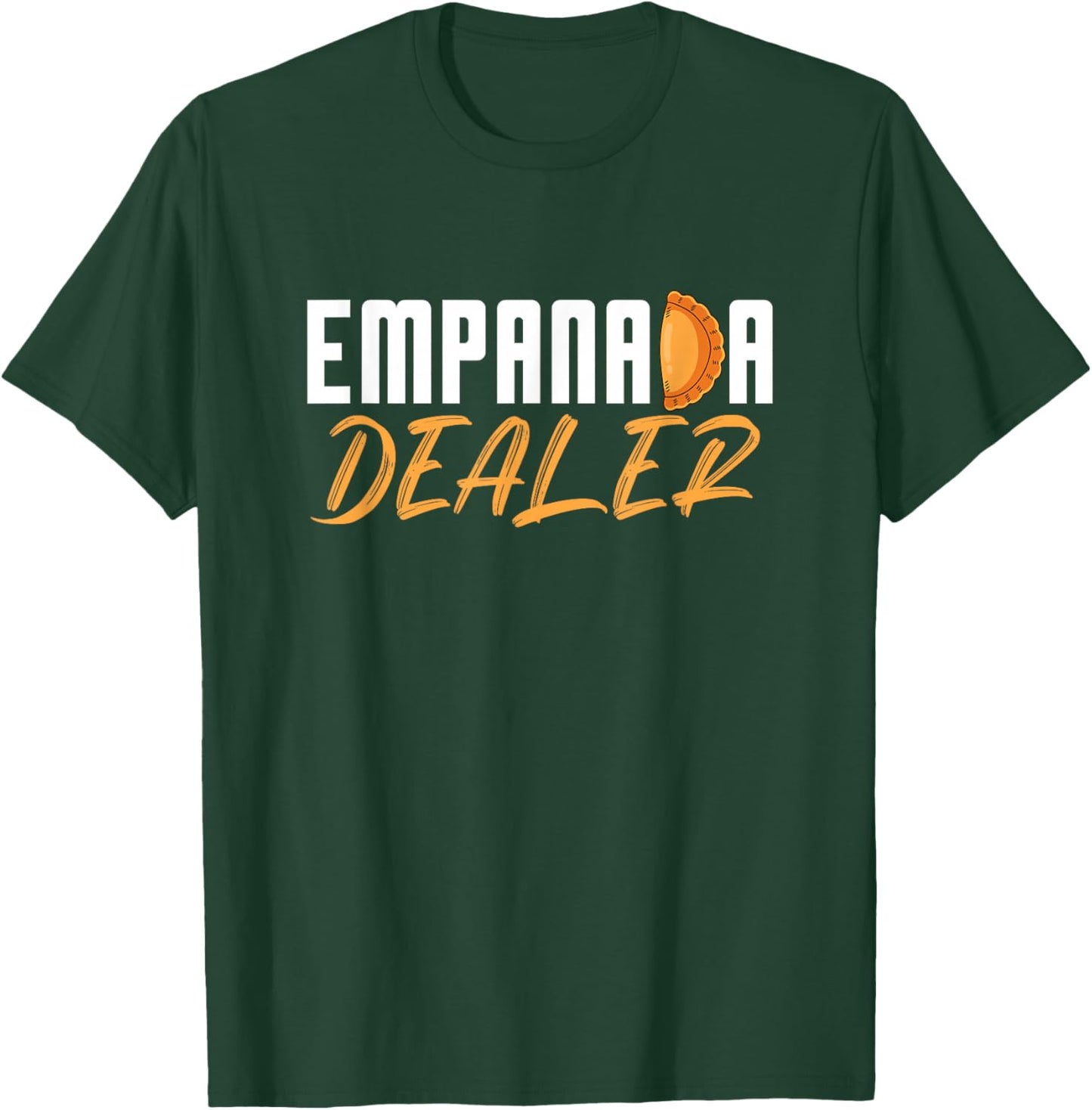 Empanada Dealer Funny Empanada Food Lover T-Shirt - T-Shirt | Forest