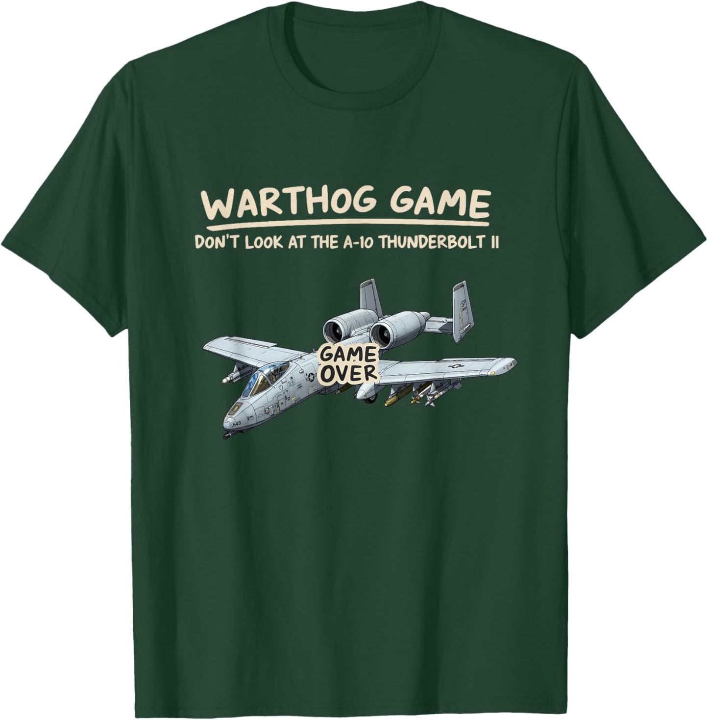 Warthog Game Don't Look at The A-10 Warthog Funny Graphic T-Shirt - T-Shirt | Forest