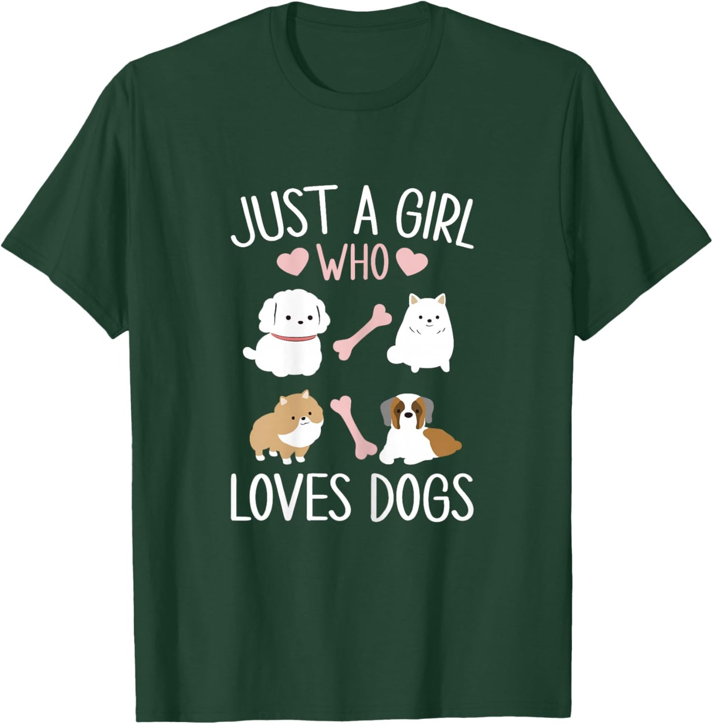Just a Girl Who Loves Dogs - Funny Puppy T-Shirt - T-Shirt | Forest