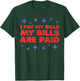 I Pay My Bill My Bills Are Paid Funny 1000 Lb Sister T-Shirt - T-Shirt | Forest