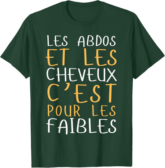 Man Abdos Hair For The Weak - Bald Big Bide Humor T-Shirt - T-Shirt | Forest