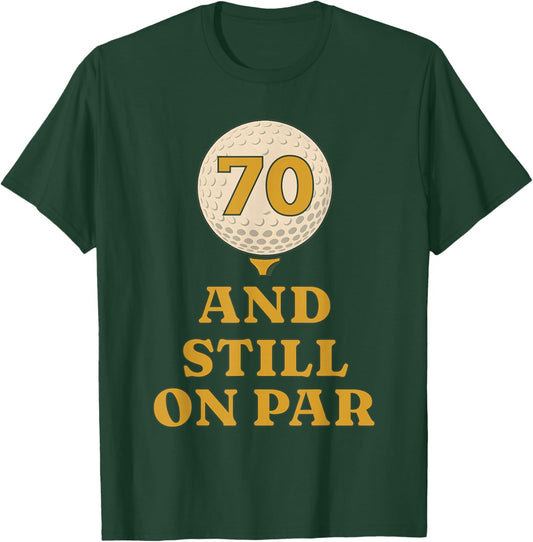 Seven and Still On Par Golf 70th Birthday Retro Golfing T-Shirt - T-Shirt | Forest