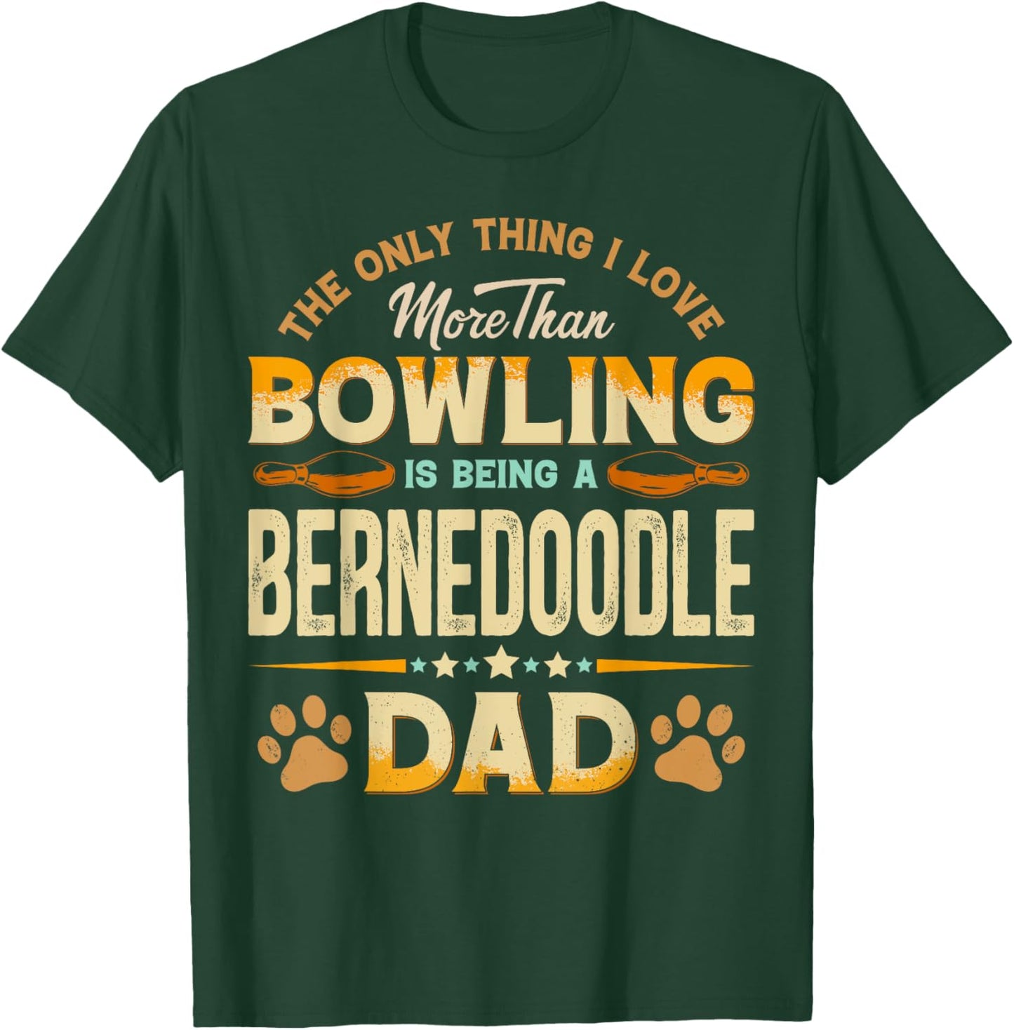 Funny Bowling Father's Day - Bernedoodle Dad Dog Lover Men T-Shirt - T-Shirt | Forest
