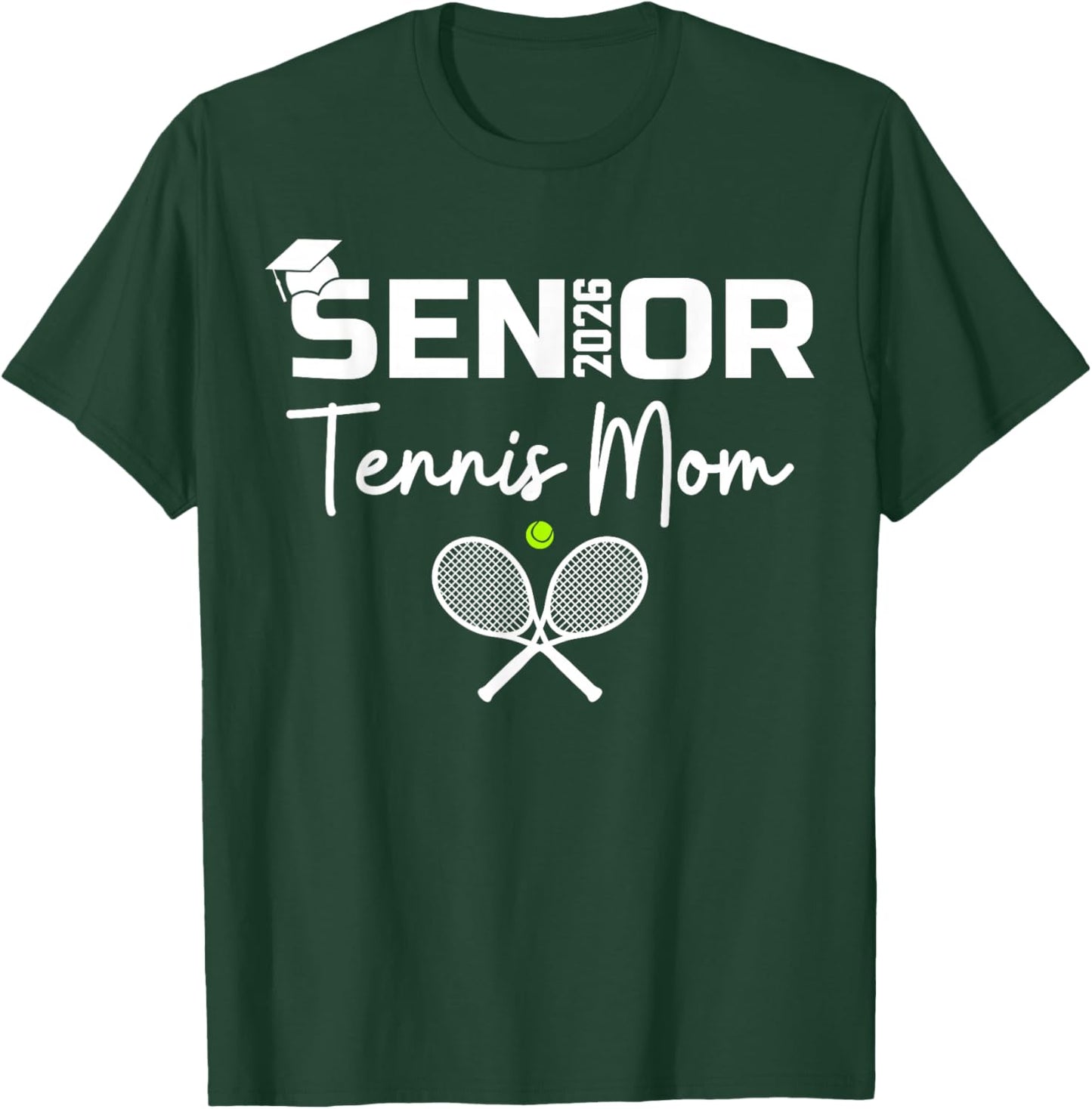Senior 2026 Tennis Mom Proud Mom of A Tennis Senior Graduate T-Shirt - T-Shirt | Forest