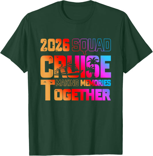 2026 Cruise Squad Making Memory Together Family Vacation T-Shirt - T-Shirt | Forest