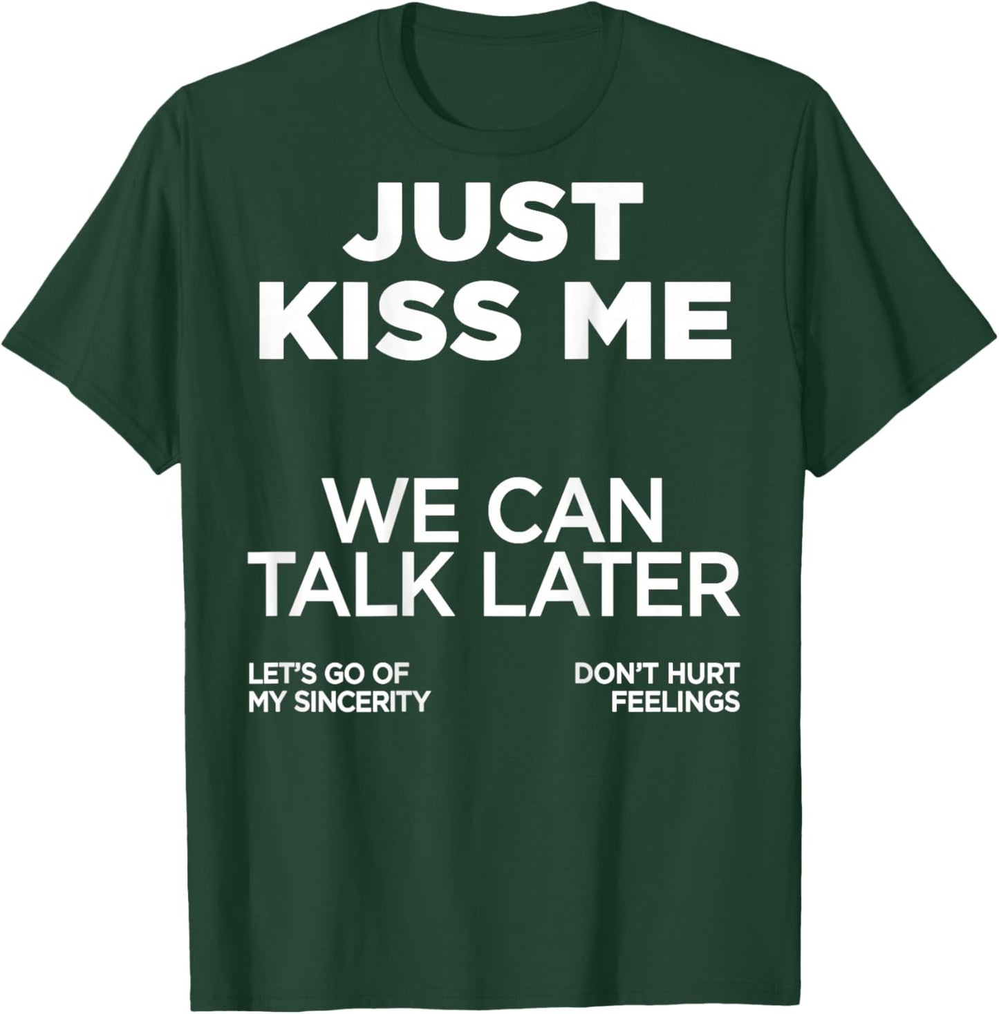 Just Kiss ME X WE Can Talk Later X Love Valentine's Day - Back T-Shirt - T-Shirt | Forest