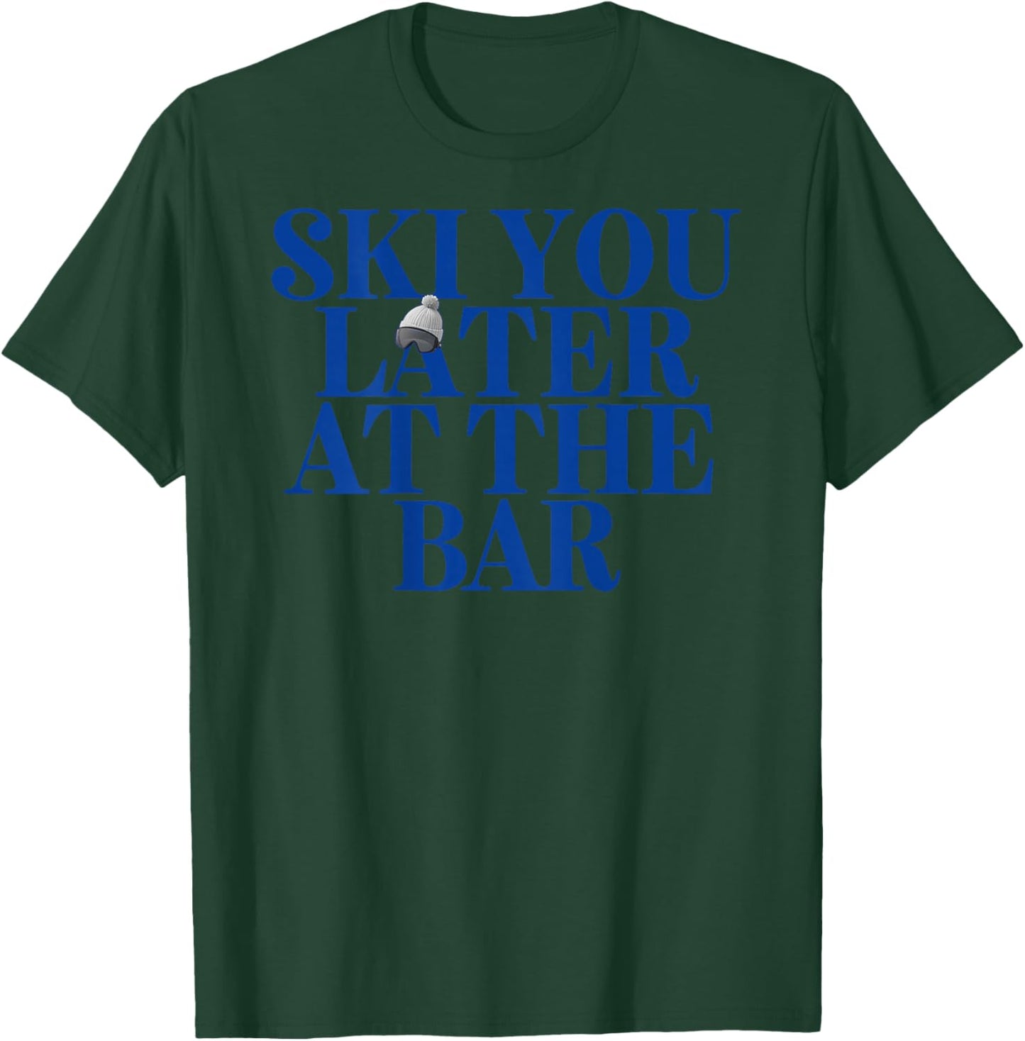 SKI You Later at The Bar X The Ski Club Skier Backprint T-Shirt - T-Shirt | Forest