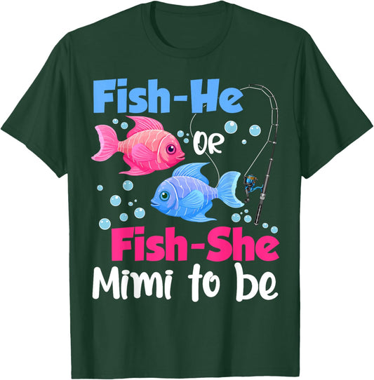 Fish-He Or Fish-She Mimi to Be Gender Reveal Baby Shower T-Shirt - T-Shirt | Forest