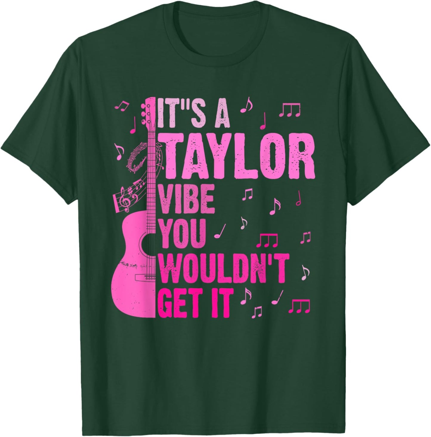 It's A Taylor Vibe You Wouldn't Get It TAYLOR Personalized T-Shirt - T-Shirt | Forest