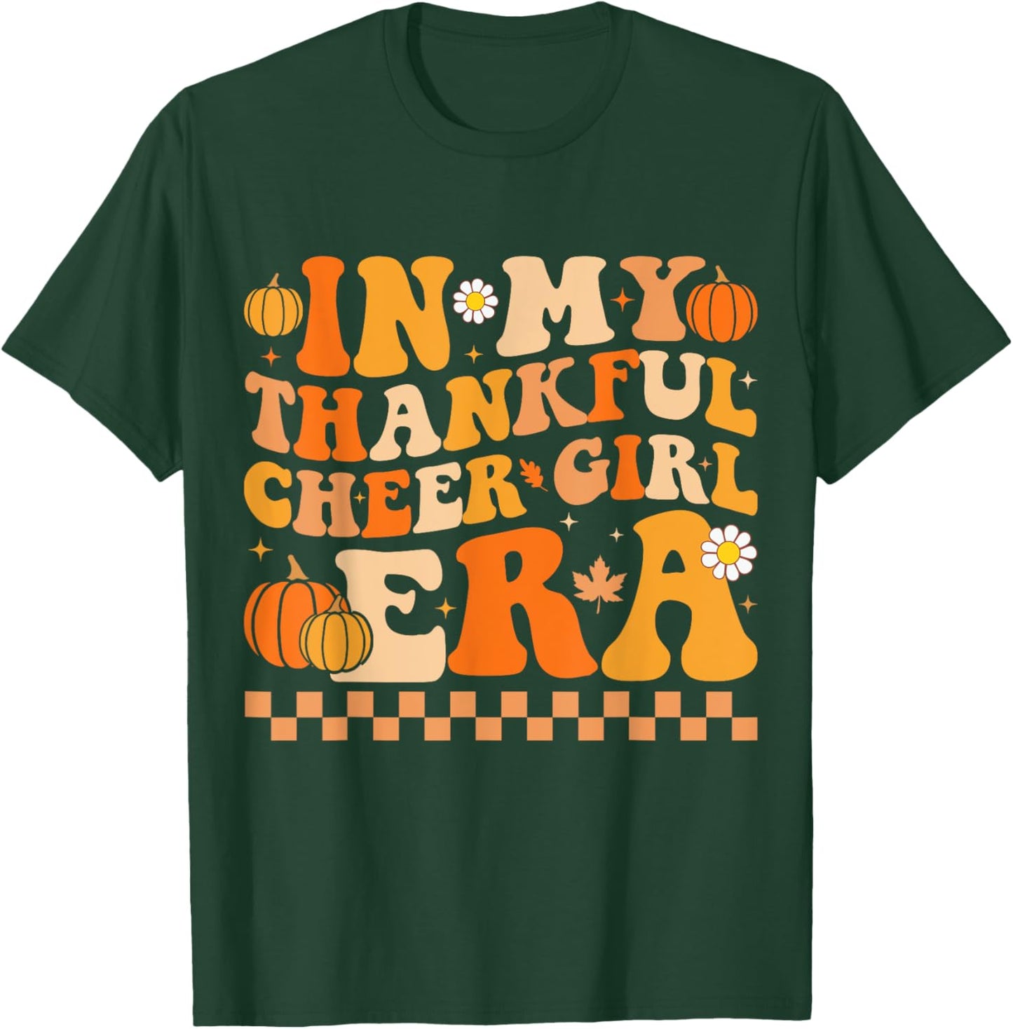 In My Thankful Cheer Girl Era Thanksgiving Cheerleading T-Shirt - T-Shirt | Forest