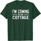 I'm Coming to The Cottage T-Shirt - T-Shirt | Forest