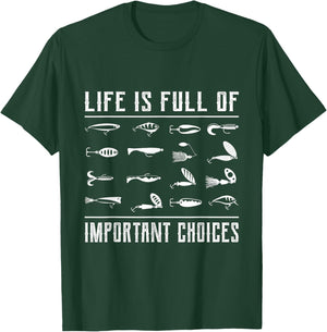 Funny Life is full of important choices fishing T-Shirt - T-Shirt | Forest