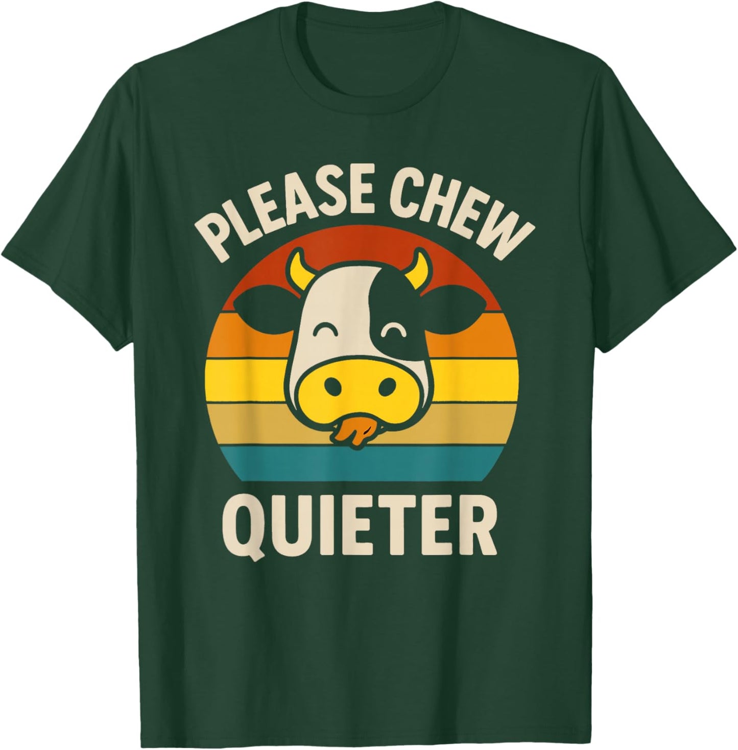 Chew Quieter Cow Funny Eating Food Saying Humor Chewing T-Shirt - T-Shirt | Forest