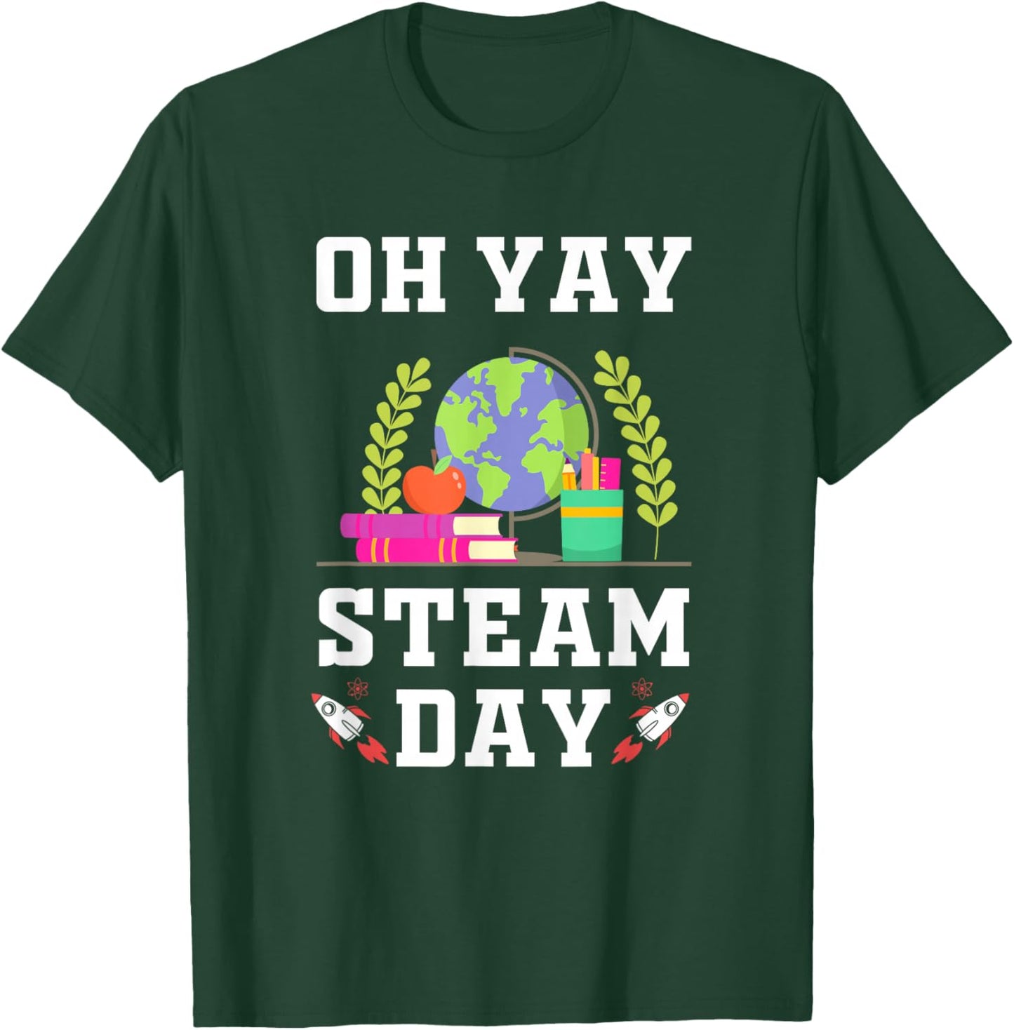 Oh Yay Steam Day Science Technology Engineering Math T-Shirt - T-Shirt | Forest