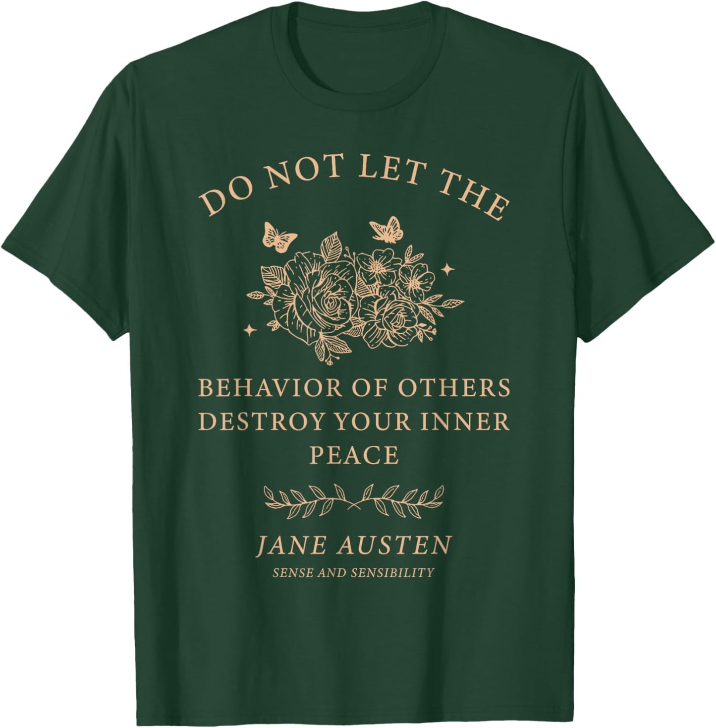 Do Not Let The Behavior Of Others Destroy Your Inner Peace T-Shirt - T-Shirt | Forest