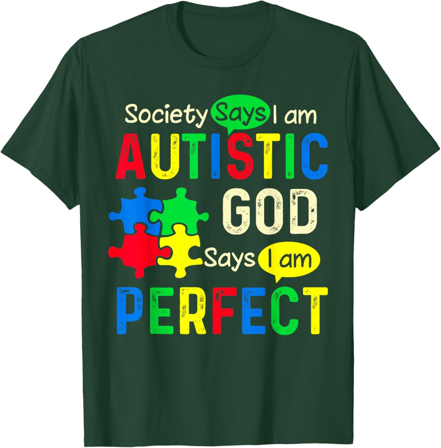 Society Says I Am Autistic God Says I Am Perfect Autism T-Shirt - T-Shirt | Forest