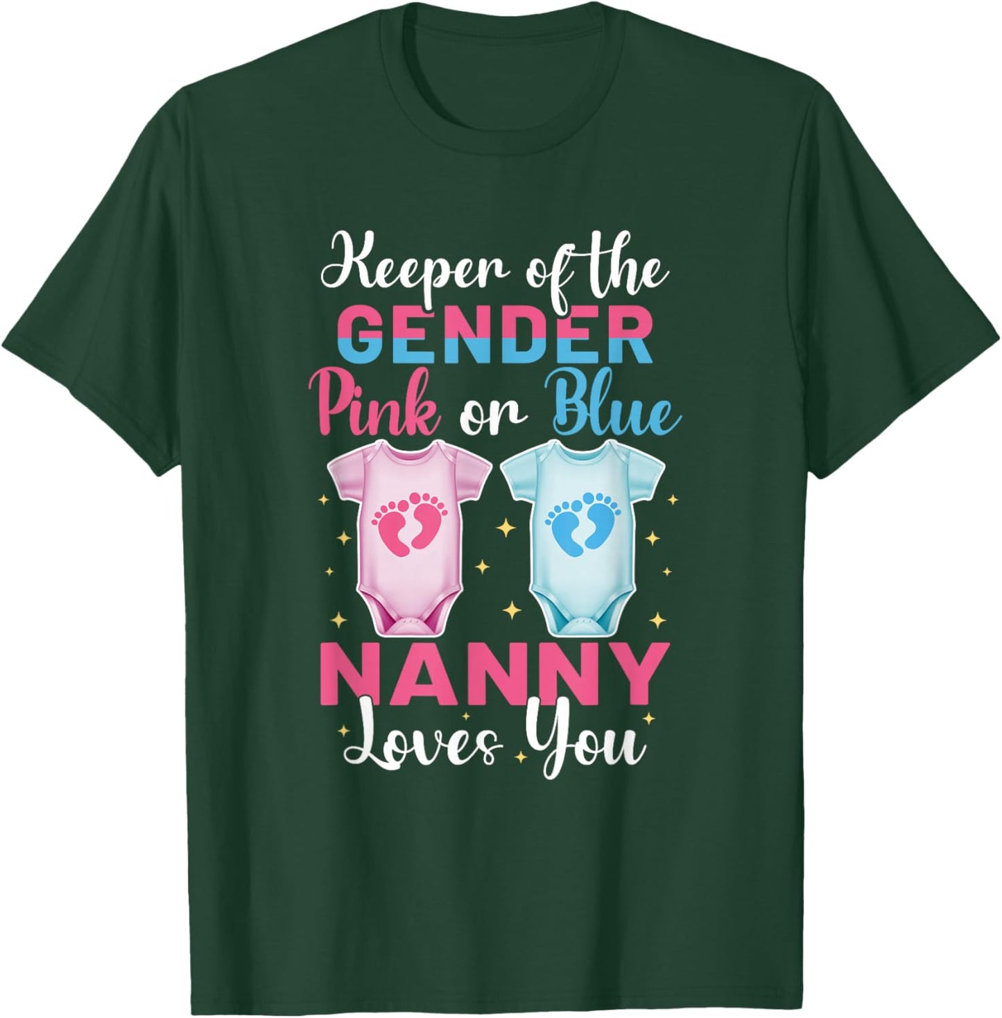 Keeper of The Gender Nanny Loves You - Gender Reveal T-Shirt - T-Shirt | Forest
