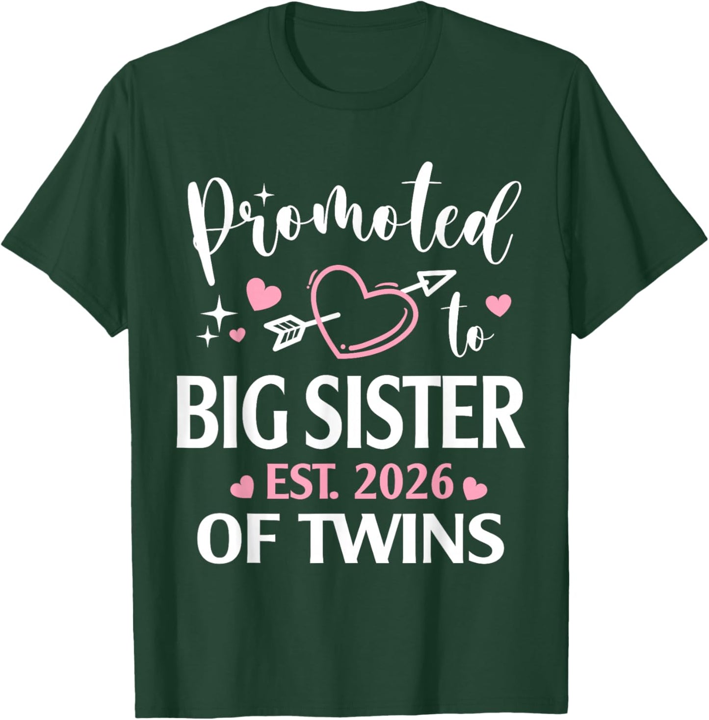 Promoted to Big Sister of Twins Est 2026 Arrow Heart T-Shirt - T-Shirt | Forest