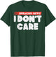 Breaking News I Dont Care Funny Saying Women Girls Kids Men T-Shirt - T-Shirt | Forest