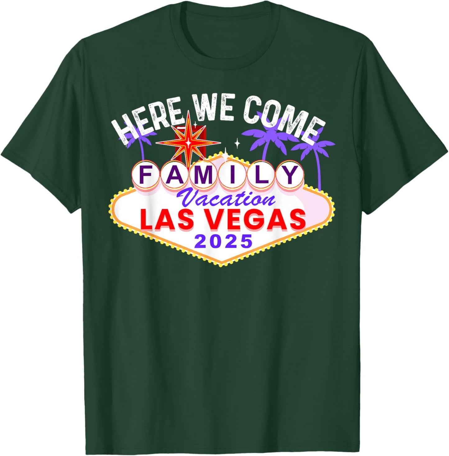 Family Trip Family Vacation Las Vegas 2025 Here We Come T-Shirt - T-Shirt | Forest